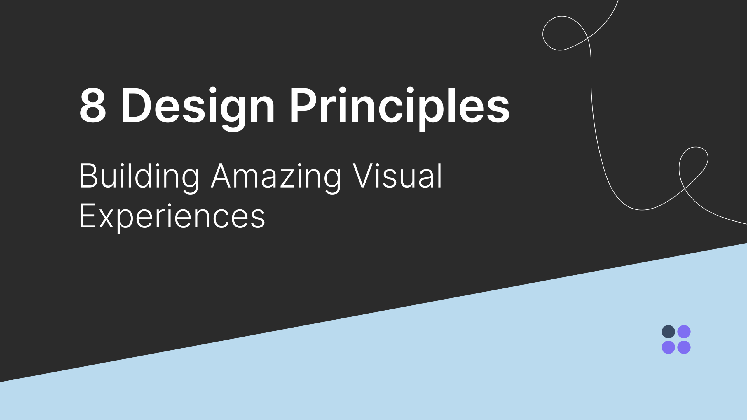 8 Design Principles Building Amazing Visual Experiences