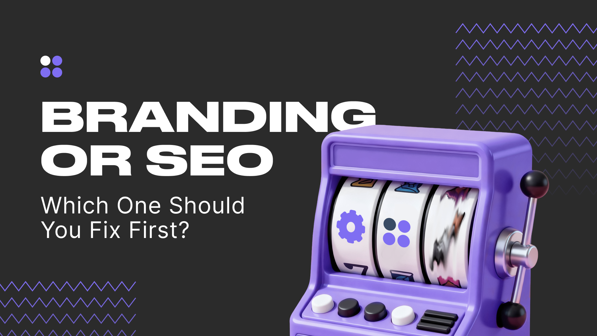 Branding or SEO: Which One Should You Fix First?
