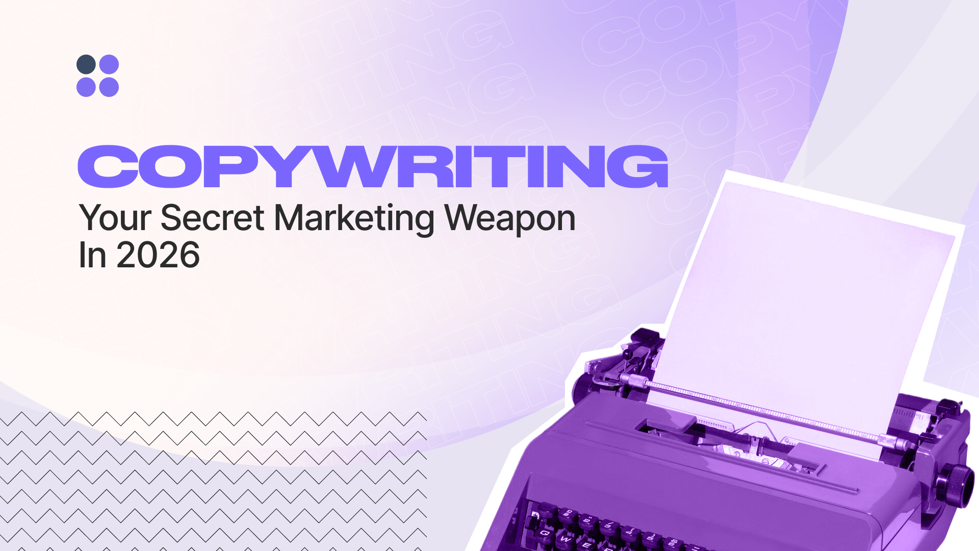 Copywriting: Your Secret Marketing Weapon in 2026