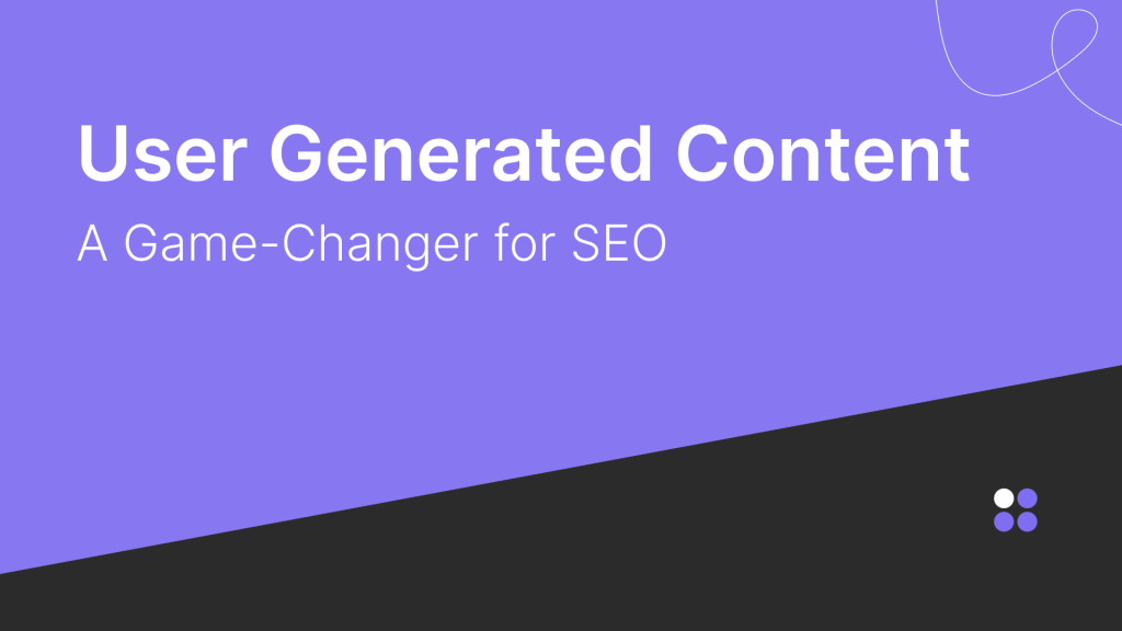 User Generated Content: A Game-Changer for SEO