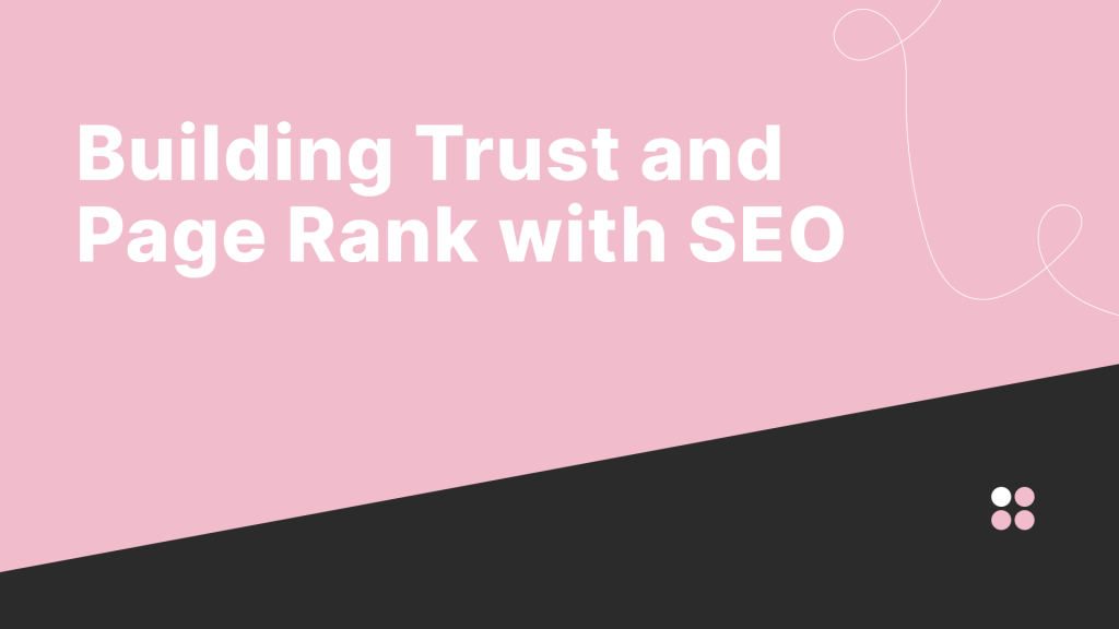 Building Trust and Page Rank with SEO for Financial Services