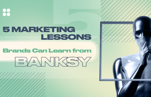 5 Marketing Lessons Brands Can Learn from Banksy