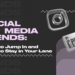 Social Media Trends: When to Jump in and When to Stay in Your Lane