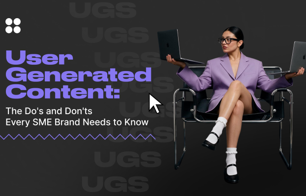 User Generated Content: The Do’s and Don’ts Every SME Brand Needs to Know