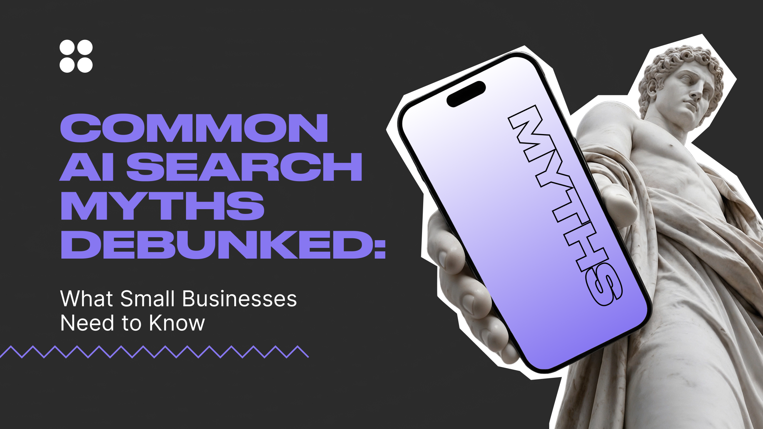 Common AI Search Myths Debunked: What Small Businesses Need to Know